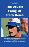 Double Firing Of Frank Reich