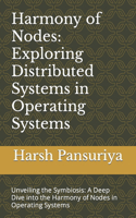 Harmony of Nodes: Exploring Distributed Systems in Operating Systems: Unveiling the Symbiosis: A Deep Dive into the Harmony of Nodes in Operating Systems