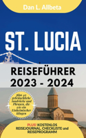 ST. LUCIA Reiseführer 2023 - 2024: Alleinreisende, Familien und Paare entdecken verborgene Schätze und sehenswerte Attraktionen mit einem idealen 7-Tage-Reiseplan und einer Reise-Chec(Deutscher Taschen Reiseführer)