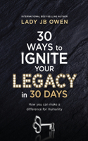 30 Ways to Ignite Your Legacy in 30 Days