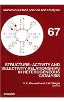 Structure-Activity and Selectivity Relationships in Heterogeneous Catalysis: (Studies in Surface Science and Catalysis)