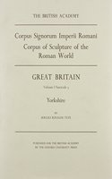 Yorkshire: v.1 Corpus of Sculpture of the Roman World(3 Corpus Signorum Imperii Romani)