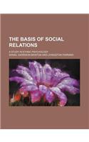 The Basis of Social Relations; A Study in Ethnic Psychology: (English)