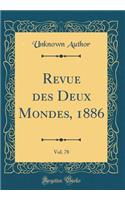 Revue des Deux Mondes, 1886, Vol. 78 (Classic Reprint)