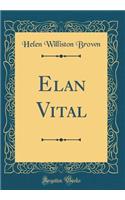 Elan Vital (Classic Reprint)