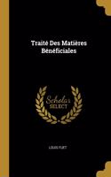 Traité Des Matières Bénéficiales