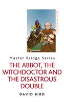 Abbot, the Witchdoctor and the Disastrous Double