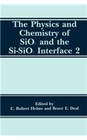 Physics and Chemistry of Sio2 and the Si-Sio2 Interface 2