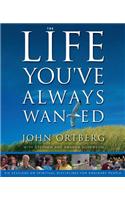 The Life You've Always Wanted: Six Sessions on Spiritual Disciplines for Ordinary People(English)