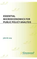 Essential Microeconomics for Public Policy Analysis