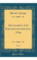 Zeitschrift für Kirchengeschichte, 1894, Vol. 14 (Classic Reprint)