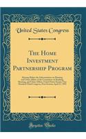 The Home Investment Partnership Program: Hearing Before the Subcommittee on Housing and Urban Affairs of the Committee on Banking, Housing, and Urban Affairs, United States Senate, One Hundred Third Congress, First Session; April 27, 1993
