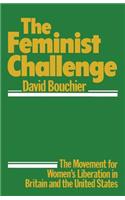 The Feminist Challenge: The Movement for Women's Liberation in Britain and the USA