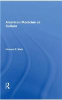 American Medicine as Culture