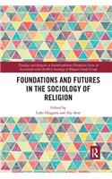 Foundations and Futures in the Sociology of Religion