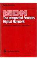 ISDN - The Integrated Services Digital Network: Concept, Methods, Systems