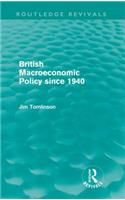 British Macroeconomic Policy since 1940