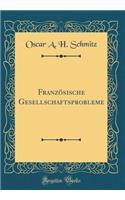 Franzï¿½sische Gesellschaftsprobleme (Classic Reprint)