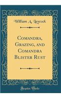 Comandra, Grazing, and Comandra Blister Rust (Classic Reprint)