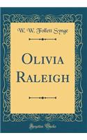 Olivia Raleigh (Classic Reprint)
