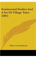 Sentimental Studies And A Set Of Village Tales (1895)
