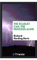 Scarlet Car; The Princess Aline