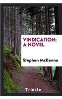 VINDICATION; A NOVEL