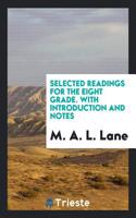 Selected Readings for the Eight Grade. with Introduction and Notes