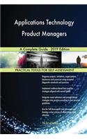 Applications Technology Product Managers A Complete Guide - 2019 Edition