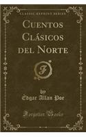 Cuentos ClÃ¡sicos del Norte (Classic Reprint)