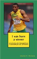 I was born a winner