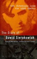 The Diary of Dawid Sierakowiak: Five Notebooks from the Lodz Ghetto