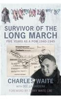 Survivor of the Long March: Five Years as a POW 1940-1945