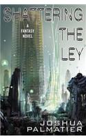 Shattering the Ley