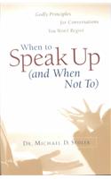 When to Speak Up (and When Not To)