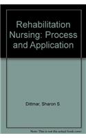 Rehabilitation Nursing: Process and Application