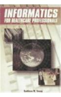 Informatics for Healthcare Professionals Informatics for Healthcare Professionals Informatics for Healthcare Professionals