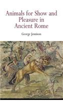 Animals for Show and Pleasure in Ancient Rome