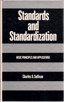 Standards and Standardization: Basic Principles and Applications