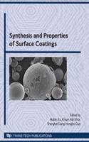 Synthesis and Properties of Surface Coatings: Selected, Peer Reviewed Papers from the 6th International Conference on Materials Processing for Properties and Performance (MP3-2007), 13-16 Sept. 2007, Beijing International Convention Center, China