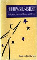Building Self-Esteem: Strategies for Success in School.. and Beyond