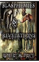 Blasphemies & Revelations