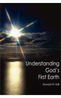 Understanding God's First Earth