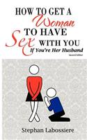 How to Get a Woman to Have Sex with You If You're Her Husband
