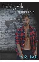 Training with Berserkers