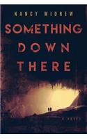Something Down There