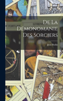 De la démonomanie des sorciers