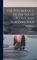 Psychology of the Solar Plexus and Subconscious Mind