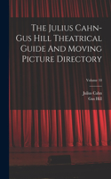 Julius Cahn-gus Hill Theatrical Guide And Moving Picture Directory; Volume 10