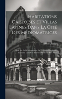 Habitations Gauloises Et Villas Latines Dans La Cité Des Médiomatrices